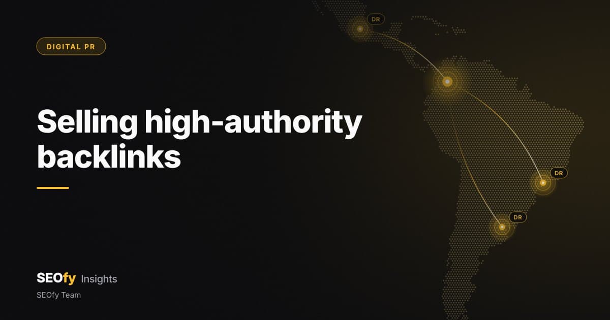 Dotted map of Latin America with an amber node in Colombia linked to three nodes labeled DR in Mexico, Brazil and Argentina. Title: Selling high-authority backlinks.