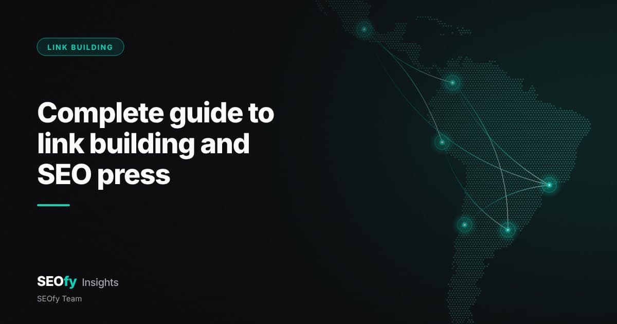 Dotted map of Latin America with six teal nodes connected by a mesh of light threads. Title: Complete guide to link building and SEO press.